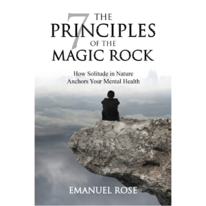 The 7 Principles of the Magic Rock: How Solitude in Nature Anchors Your Mental Health