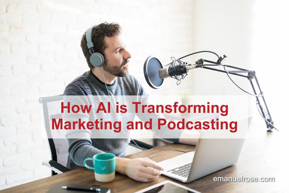 How AI is Transforming Marketing and Podcasting