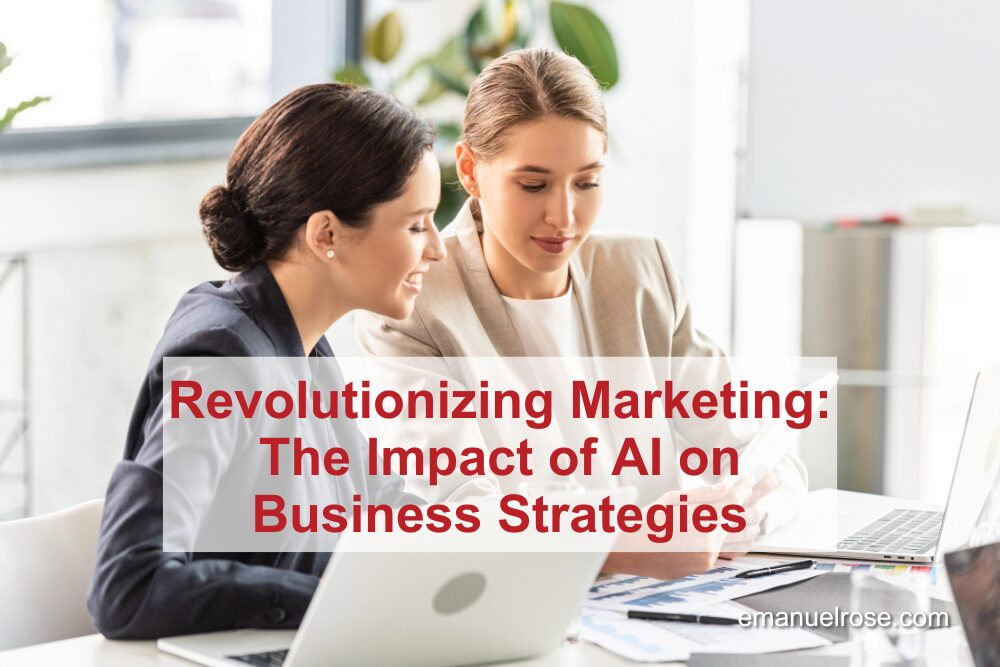 Revolutionizing Marketing: The Impact of AI on Business Strategies