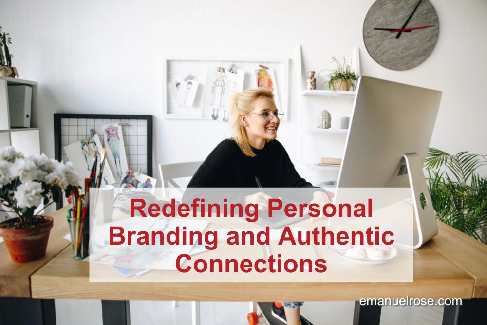 Redefining Personal Branding and Authentic Connections