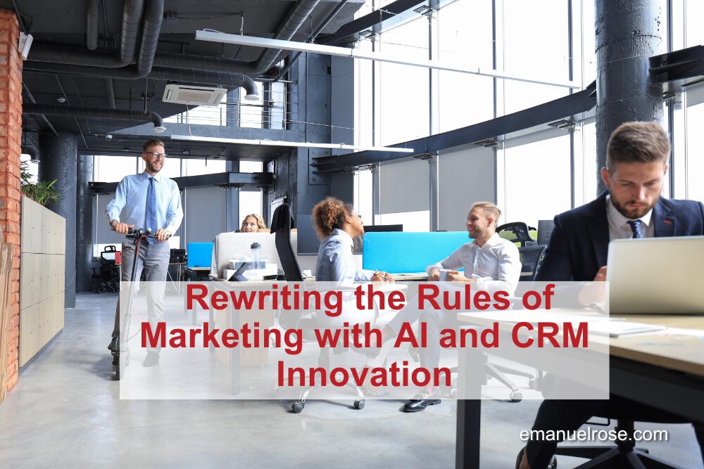 Rewriting the Rules of Marketing with AI and CRM Innovation