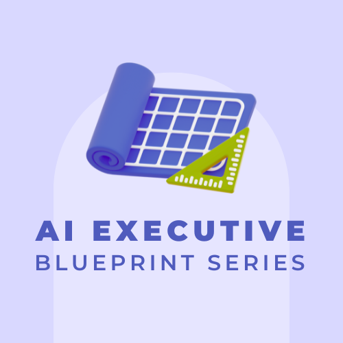 AI Executive Blueprint Series