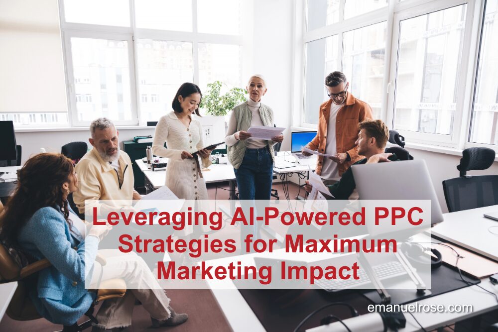 Leveraging AI-Powered PPC Strategies for Maximum Marketing Impact