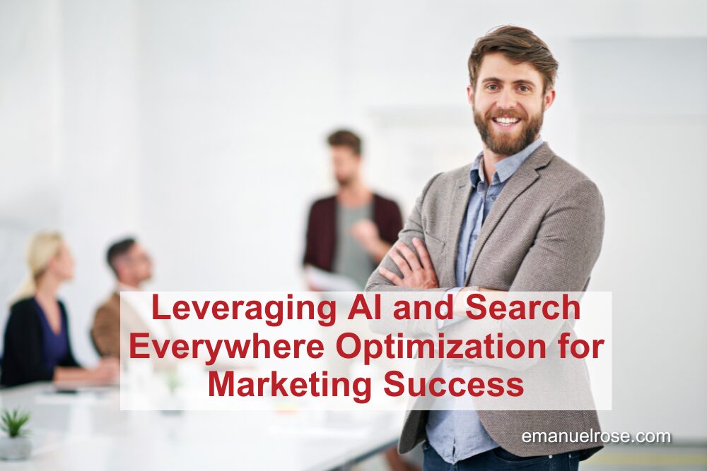 Leveraging AI and Search Everywhere Optimization for Marketing Success