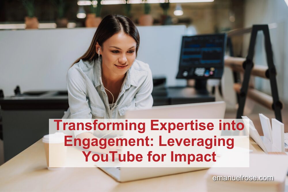 Transforming Expertise into Engagement: Leveraging YouTube for Impact